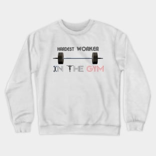 Hardest worker in the room, fit, highest level, gym lover,fitness,squat, for men's, for womens,beast Crewneck Sweatshirt